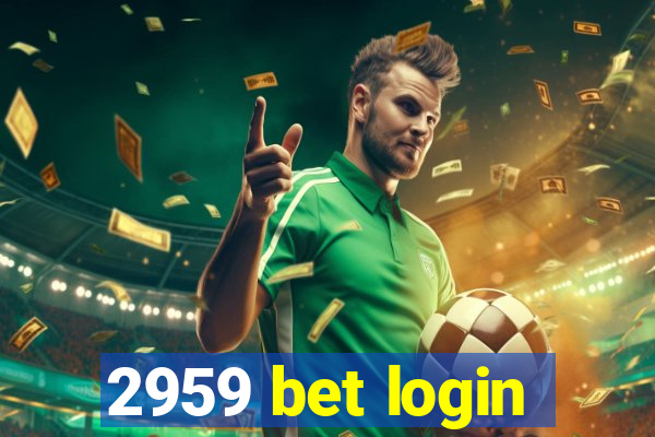 2959 bet login